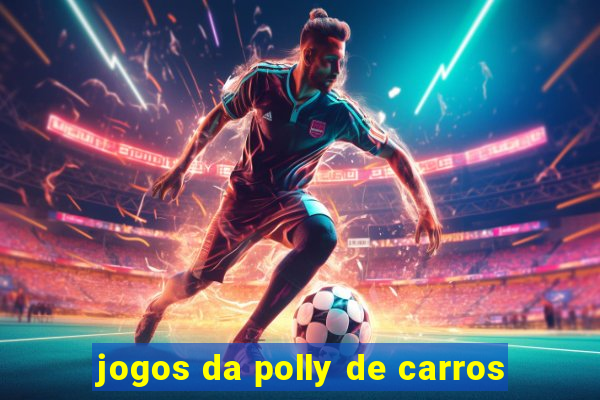 jogos da polly de carros